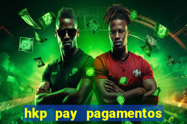 hkp pay pagamentos ltda jogo do tigre